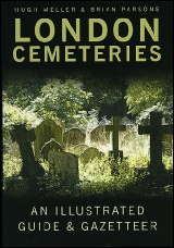 London Cemeteries: an illustrated guide and gazeteer by Hugh Meller and Brian Parsons