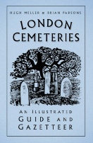London Cemeteries: an illustrated guide and gazeteer by Hugh Mellor and Brian Parsons